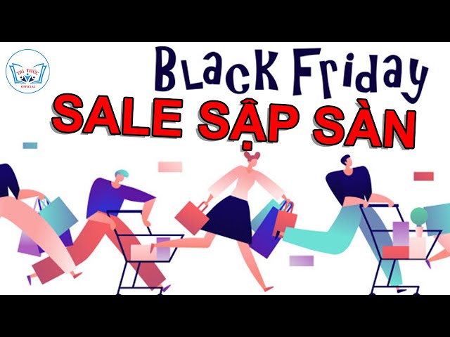 Black Friday là ngày gì? Tại sao người ta phát Cuồng vì ngày Black Friday ? | trithucofficial