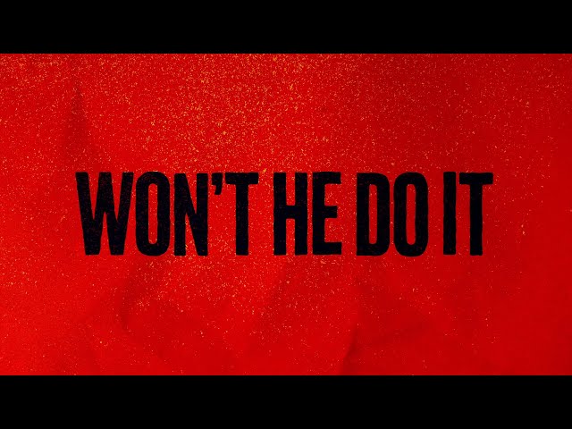 We The Kingdom - Won't He Do It (Lyric Video)