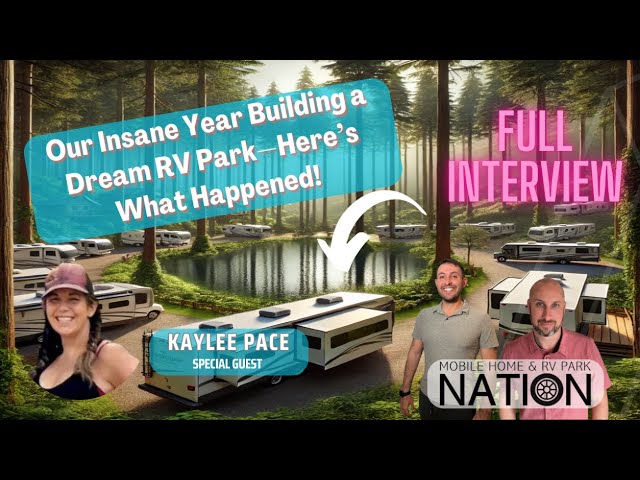 Kaylee Pace "Our Insane Year Building a Dream RV Park—Here’s What Happened!"