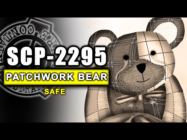 SCP-2295 - The Bear With A Heart Of Patchwork