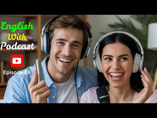 Learn English With Podcast Conversation Episode 65 |Tears That Speak | Improve your English Skills!!