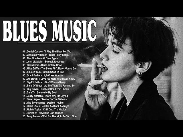 Best Blues Music - Greatest Blues Songs Of All Time - Slow Blues/Blues Rock Music Playlist