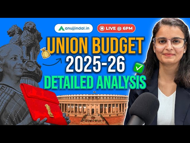 Union Budget 2025-26 | Detailed Analysis | Current Affairs | RBI Grade B 2025 | Anuj Jindal