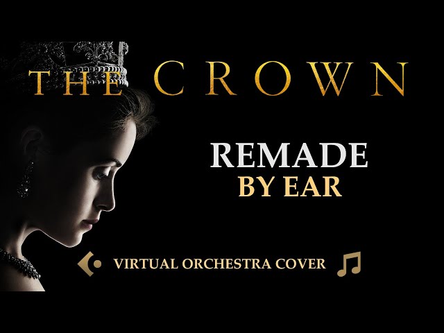 The Crown - Main Title Cover - Netflix OST Remade By Ear