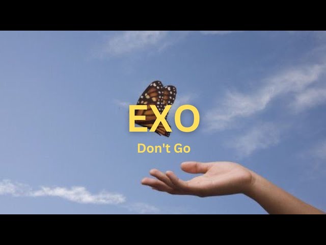 EXO - Don't Go | speed up + lyrics