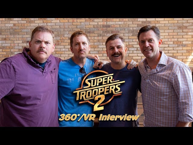 Super Troopers 2 VR/360° Interview