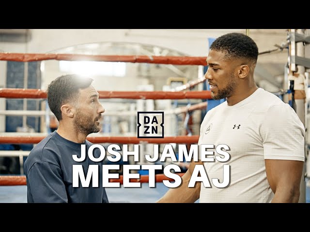 Josh James Meets Anthony Joshua