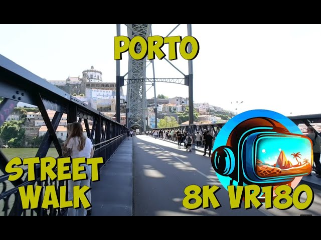 16 Porto Portugal walking over the iconic twin level Luís I Bridge 8K 4K VR180 3D Travel