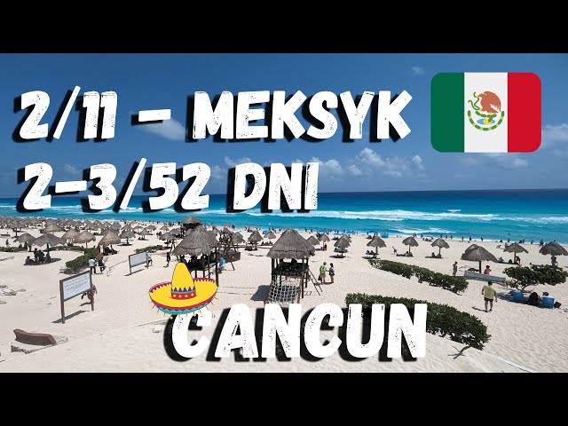 Przylot do Cancun: strefa hotelowa, plaże i życie nocne – Ameryka Środkowa w 52 dni, Meksyk