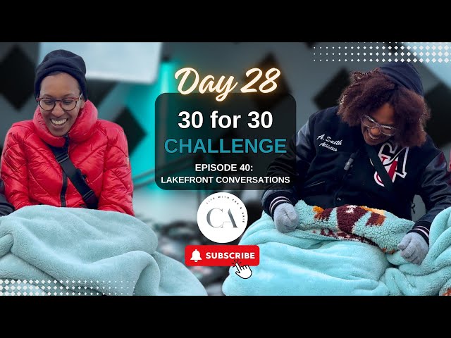 30 for 30 Challenge | Day 28: Vibes, Waves & Meditation: A Chicago Lakefront Chat! 🧘🏾‍♀️