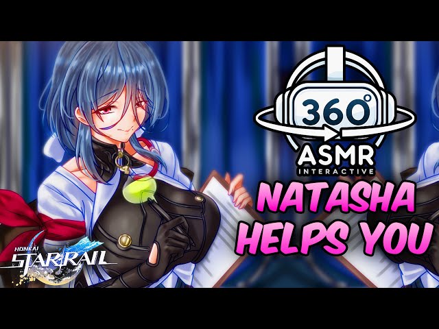 Natasha Helps You~ [360º RP ASMR] | Honkai Star Rail (Roleplay VR)