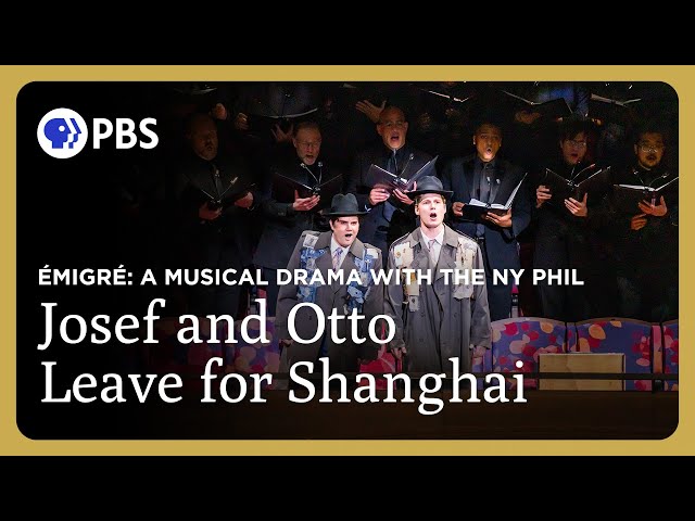 Josef and Otto Journey to Shanghai | Émigré: A Musical Drama with the NY Phil | GP on PBS