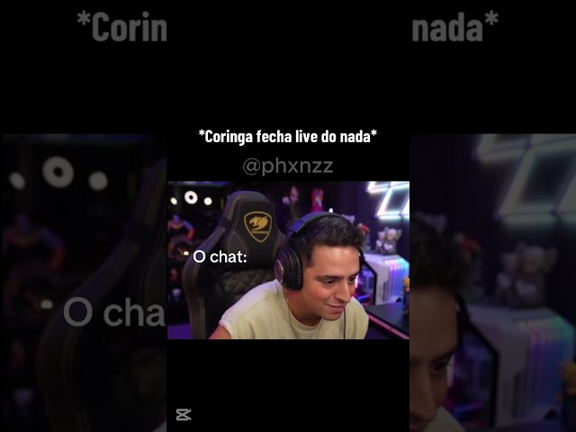 Coringa fecha a live do nada. O CHAT : #loudcoringa