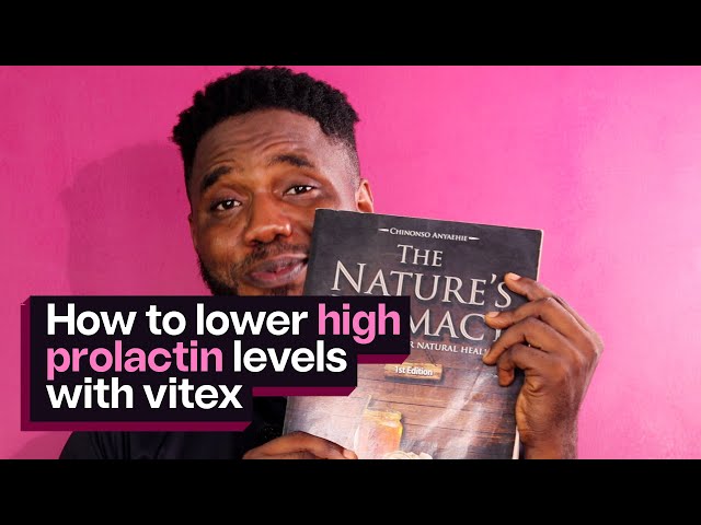 How to lower high prolactin levels with Vitex