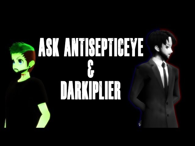 Ask Antisepticeye and Darkiplier【MMD】