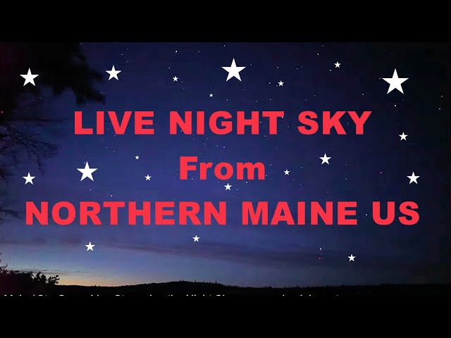 Aurora, Stars, Meteors, LIVE from Dark Sky Maine - Chill Relax Star-watching Music CAM 1