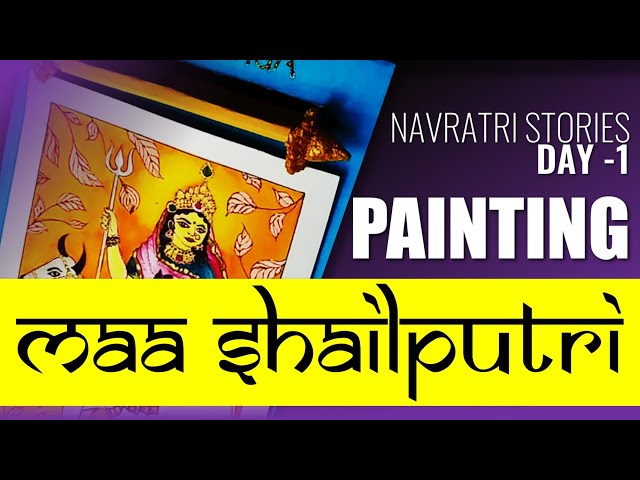 Navratri Stories | Goddess Durga Painting | नौ देवी की पावन कथा | Story of maa shailputri | Day 1