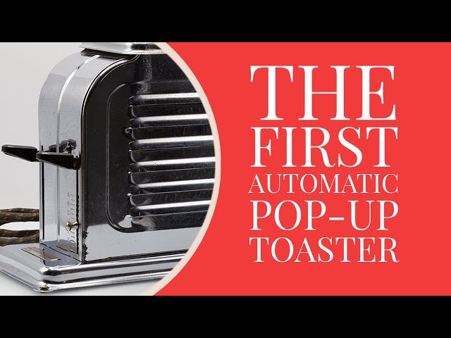 The First Automatic Pop-Up Toaster