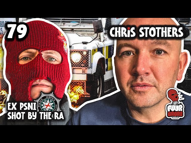 Four Brors Podcast #79 - Riots, Gunmen & PTSD Ft. Chris Stothers