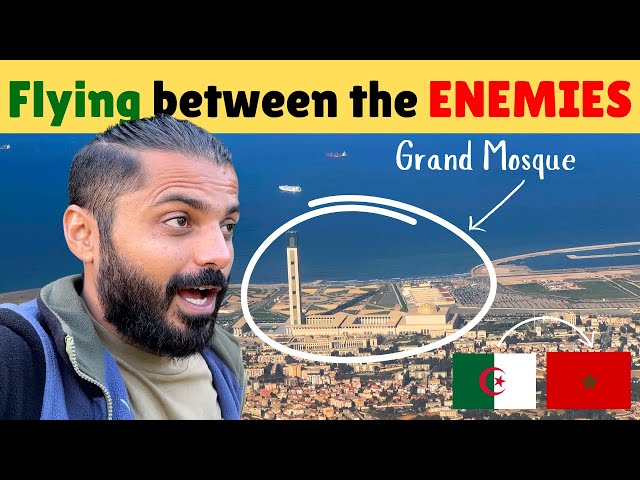 FLYING between BIGGEST Political RIVALS | Algeria to Morocco | Grand Mosque Algiers