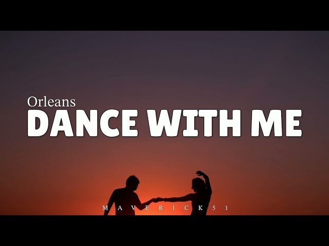 Dance With Me (LYRICS) by Orleans ♪