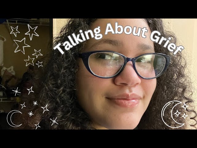 Talking About Grief (how I handle grief)