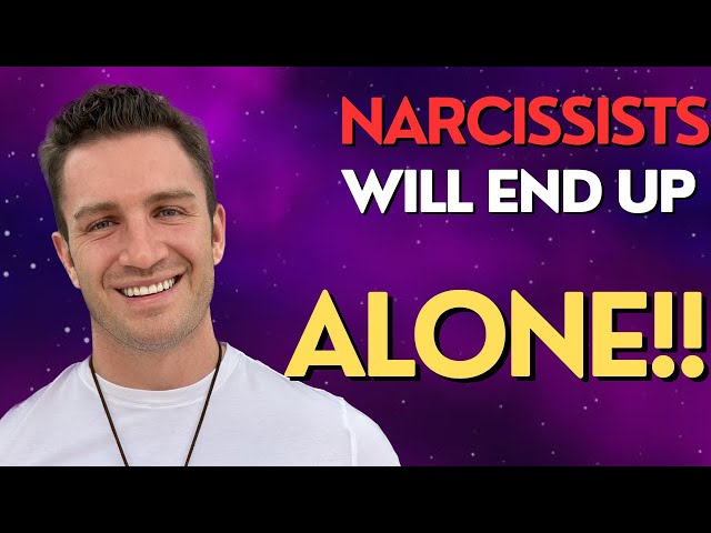 Revealing the Truth: Why Narcissists Always End Up Alone