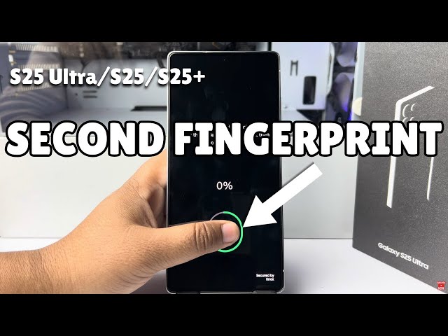 Galaxy S25/ S25+/ S25 Ultra: How to Add Two Fingerprint Samsung