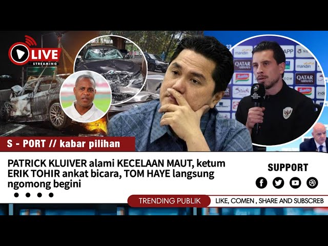 KABAR buruk, PATRICK KLUIVERT alami KECELAKAAN MAUT, pssi  angkat bicara