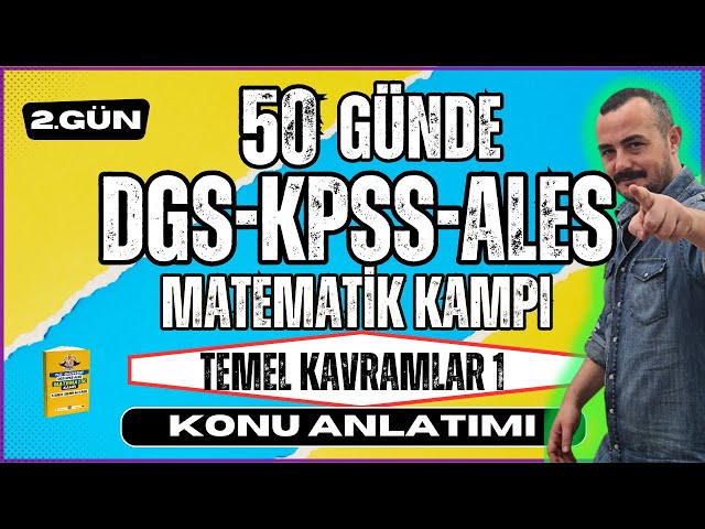 Temel Kavramlar 1 | KPSS-DGS-ALES Matematik Konu Anlatımı | 50 Günde KPSS-DGS-ALES Matematik Kampı