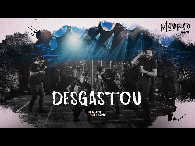 Henrique e Juliano -  DESGASTOU - DVD Manifesto Musical