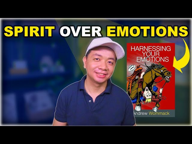 Harnessing Your Emotions By Andrew Wommack - The 4 Key Lessons I Learned from the Book