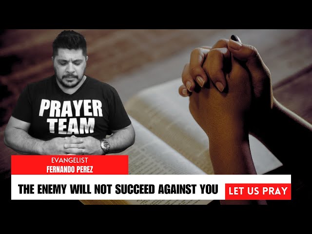 The Enemy Will Not Succeed Against You - Prayer To Cancel Evil Plans Against Your Life