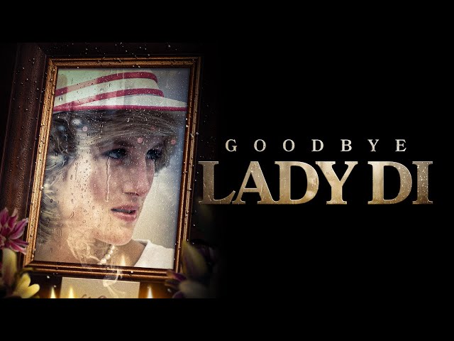 Goodbye Lady Di (2024) Full Documentary