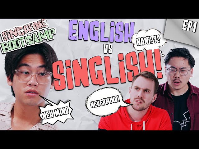 MIND YOUR SINGLISH! | SINGAPORE BOOTCAMP - EP 1