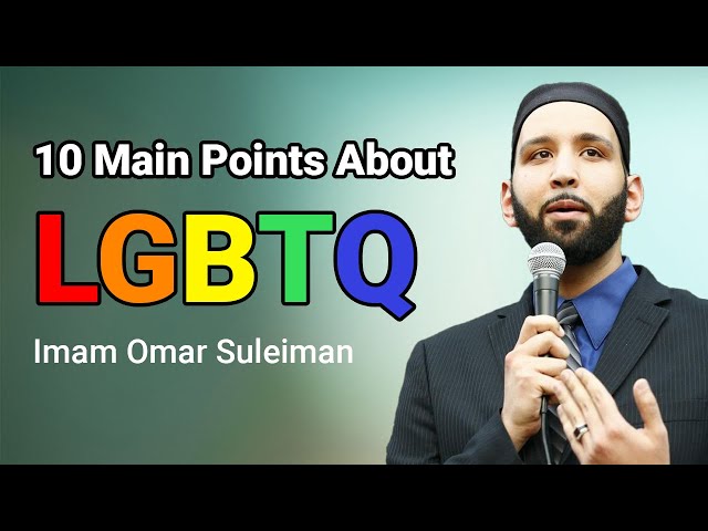 10 Main Points About LGBTQ | Imam Omar Suleiman