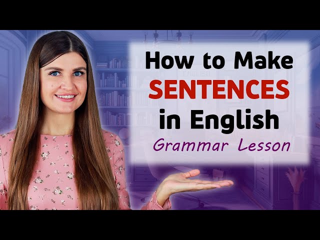 Grammar Lesson. How to make Sentences in English. Word Order in English.