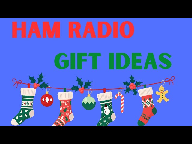 Top Holiday Gift Ideas for the Ham Radio Enthusiast in Your Life