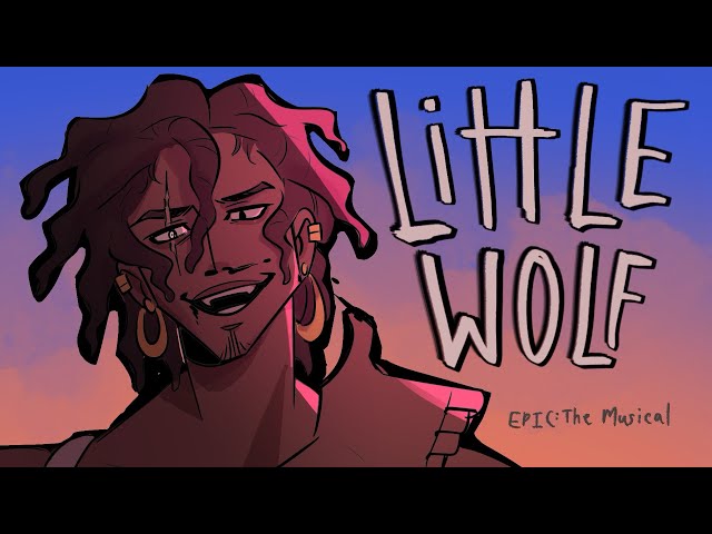 Little Wolf [EPIC: The Musical] Full Animatic