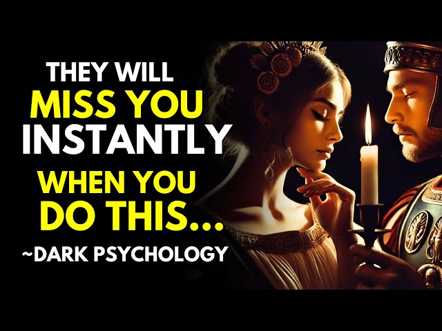 They’ll Miss You Instantly, When You Do This! Dark Psychology & Stoicism