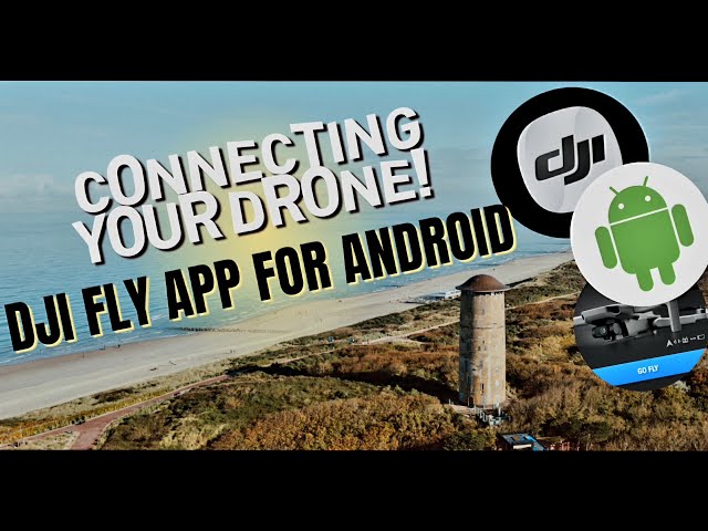 DJI Fly app for Android | Connect a DJI Drone to an Android Phone