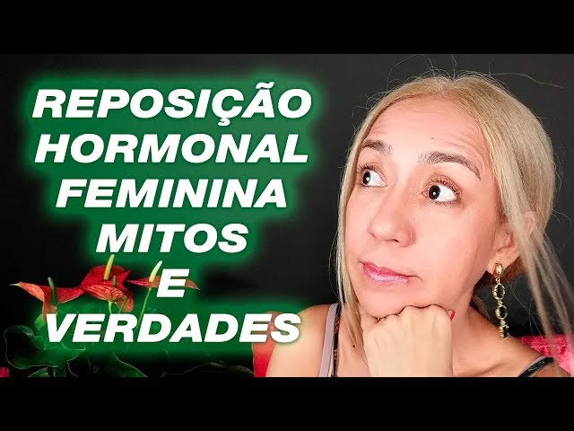 👩 【  Reposição Hormonal Feminina 】: 7 Mitos e Mentiras REVELADOS Agora - Dra. Vanderléa Coelho