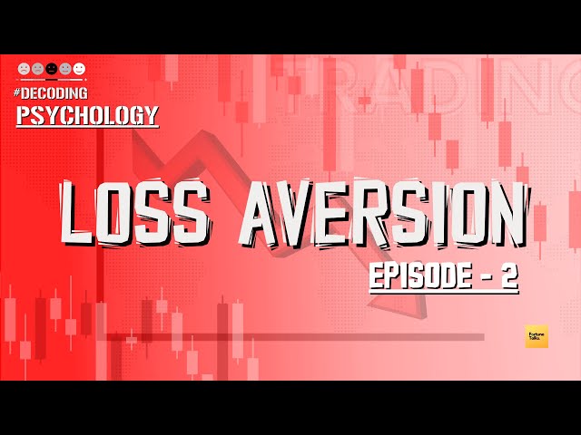 Loss Aversion Bias in Trading | Trading Psychology | Episode - 2 | Successful Trading Psychology