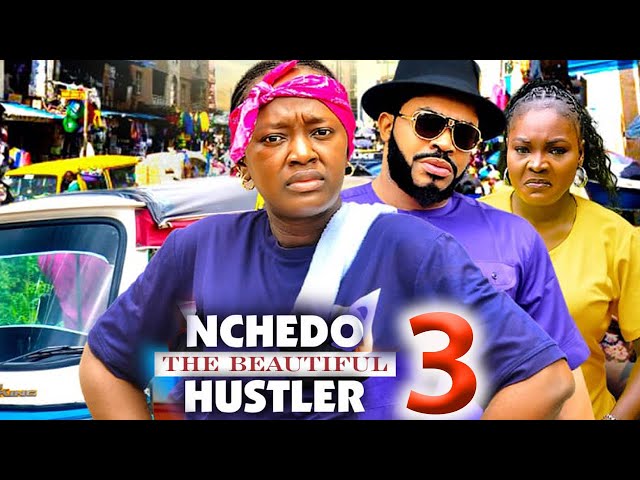 NCHEDO THE BEAUTIFUL HUSTLER SEASON 3 -(New Movie)Luchy Donald, Maleek Milton -2025 Nollywood Movie