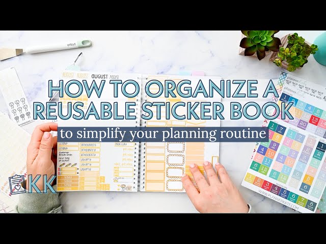 How to Organize and Arrange Planner Stickers into Reusable Sticker Book to Simplify Planning Routine