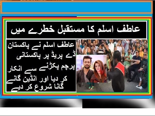 Atif Aslam singing Indian songs on  Pakistan Independence Day Parade August 5, 2018