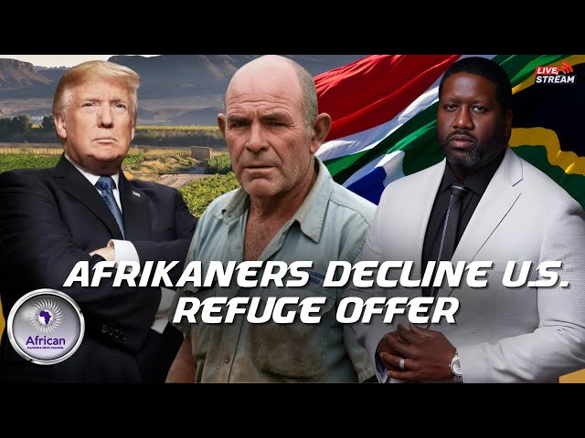 Afrikaners Reject President Trump's Offer To Come To The US As Refugees, AfriForum Is A Threat To SA