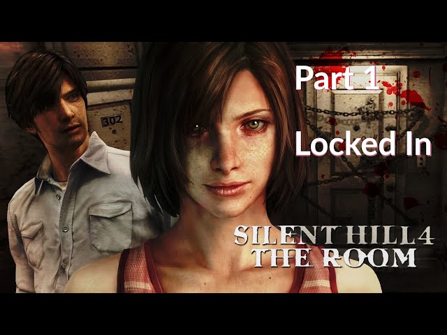 Silent hill 4 part 1: Locked in