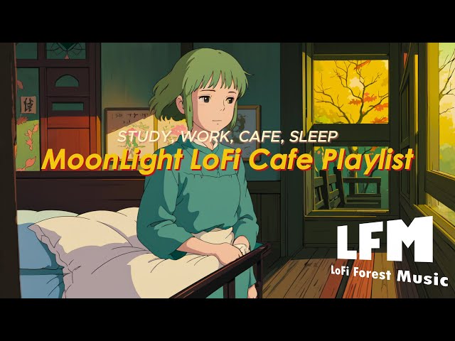 Work, Study & Cafe | MoonLight LoFi Chill Playlist [LoFi | Jazz | Music]