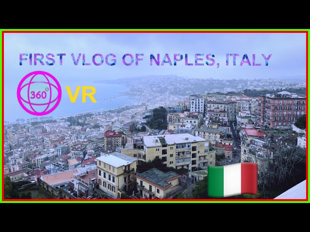 My first trip around Naples Italy 360 VR